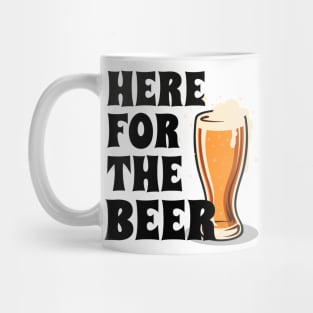 HERE For The Beer Mug